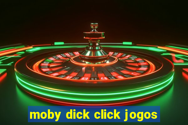 moby dick click jogos